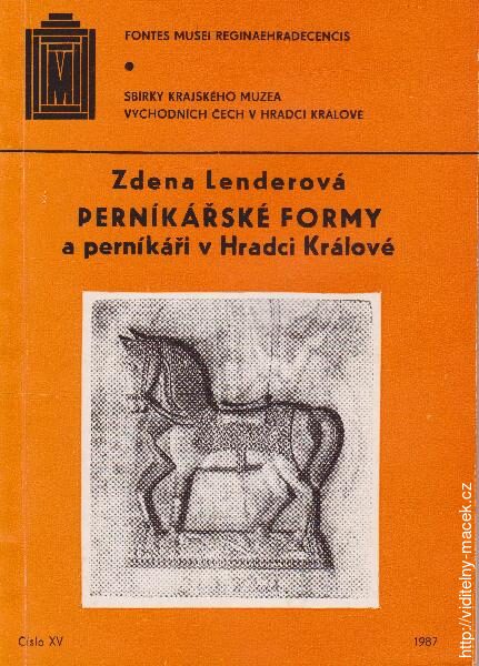 Z. Lenderová: Perníkářské formy a perníkáři v Hradci Králové (1987)
